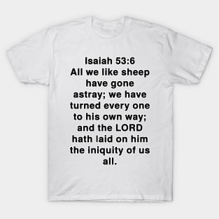 Isaiah 53:6  King James Version (KJV) Bible Verse Typography T-Shirt